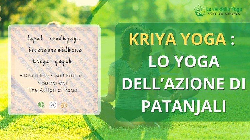 Kriya yoga,KRIYA YOGA LO YOGA DELL’AZIONE DI PATANJALI,Patanjali,via dello yoga