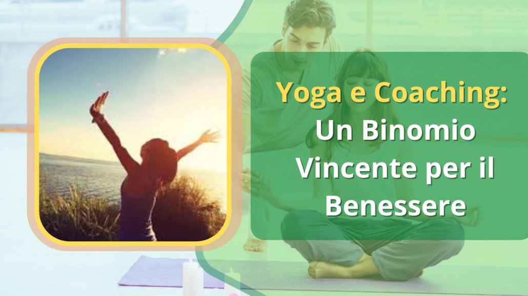 yoga e coaching, benessere, consapevolezza di sé, riduzione dello stress, crescita personale