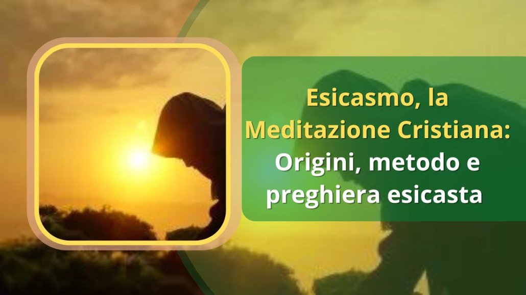 meditazione cristiana, preghiera esicasta, esicasmo, preghiera del cuore, unità con Dio