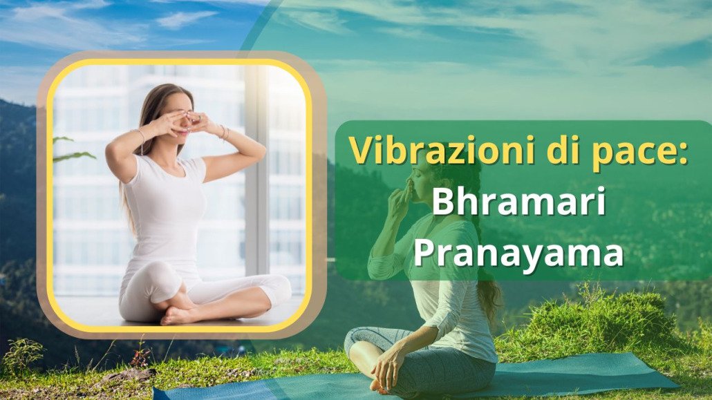 Bhramari Pranayama, vibrazioni sonore, riduzione dello stress, respirazione profonda, calma mentale