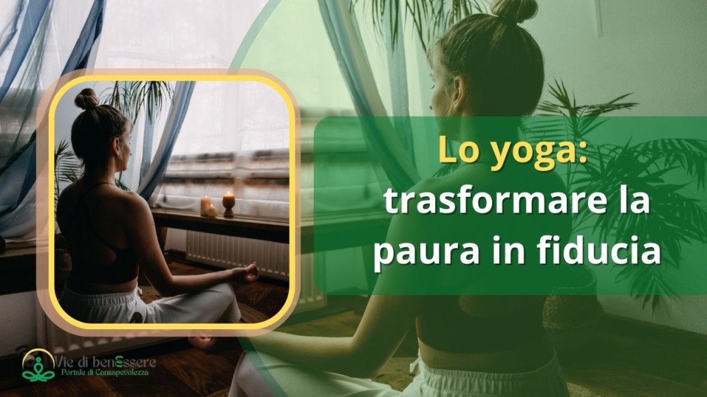 superare la paura, respirazione consapevole, gestione dell'ansia, meditazione e paura, autostima e yoga, posizioni yoga per la paura, radicamento e sicurezza interiore, rilassamento profondo, tecniche di pranayama